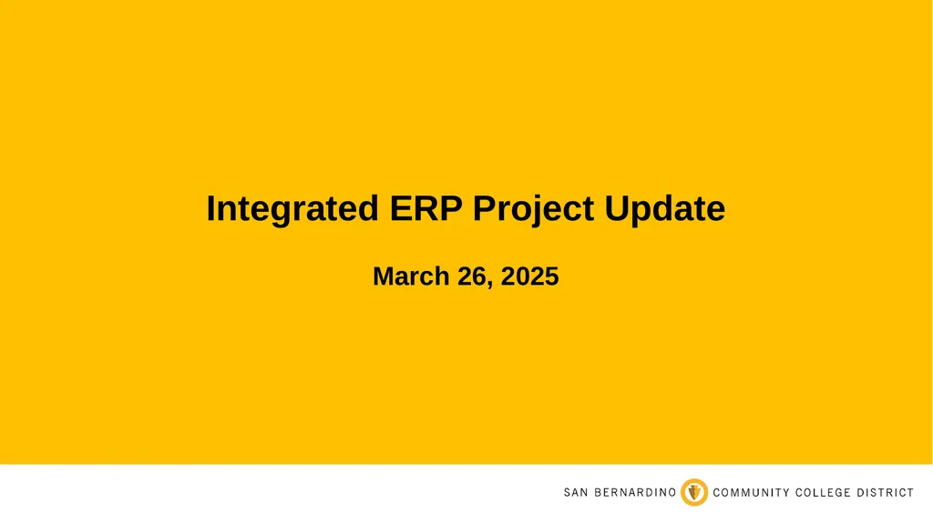 Integrated ERP Project Update March 26, 2025 - slide 1 of 11