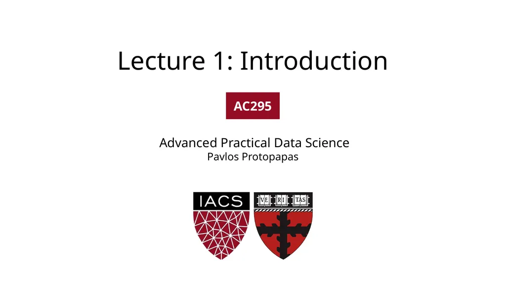 AC295 Lecture 1: Introduction AC295 Advanced