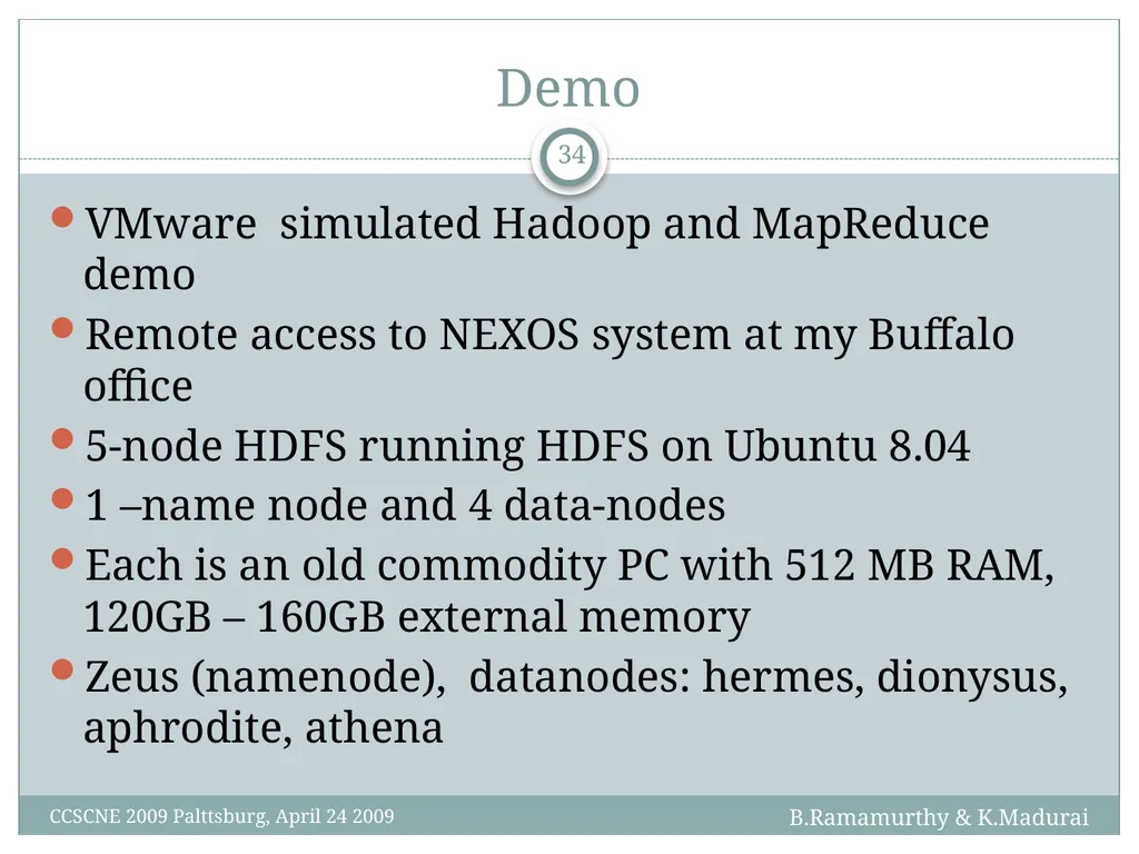 K. Madurai and B. Ramamurthy MapReduce and Hadoop - slide 34 of 36