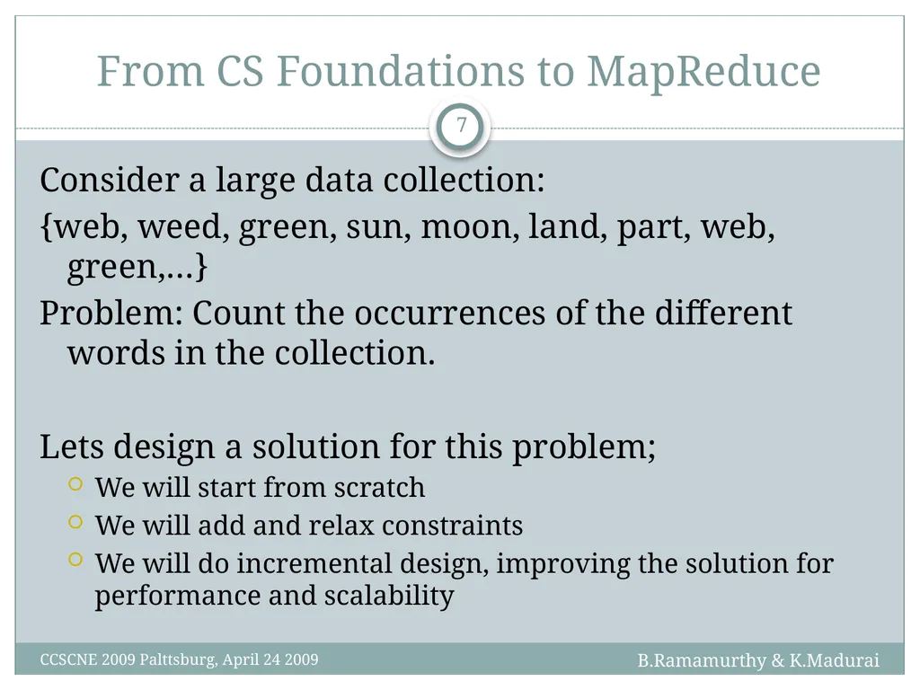 K. Madurai and B. Ramamurthy MapReduce and Hadoop - slide 7 of 36