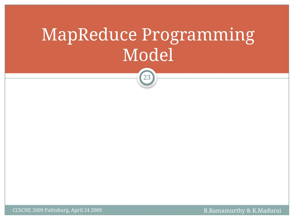 K. Madurai and B. Ramamurthy MapReduce and Hadoop - slide 23 of 36
