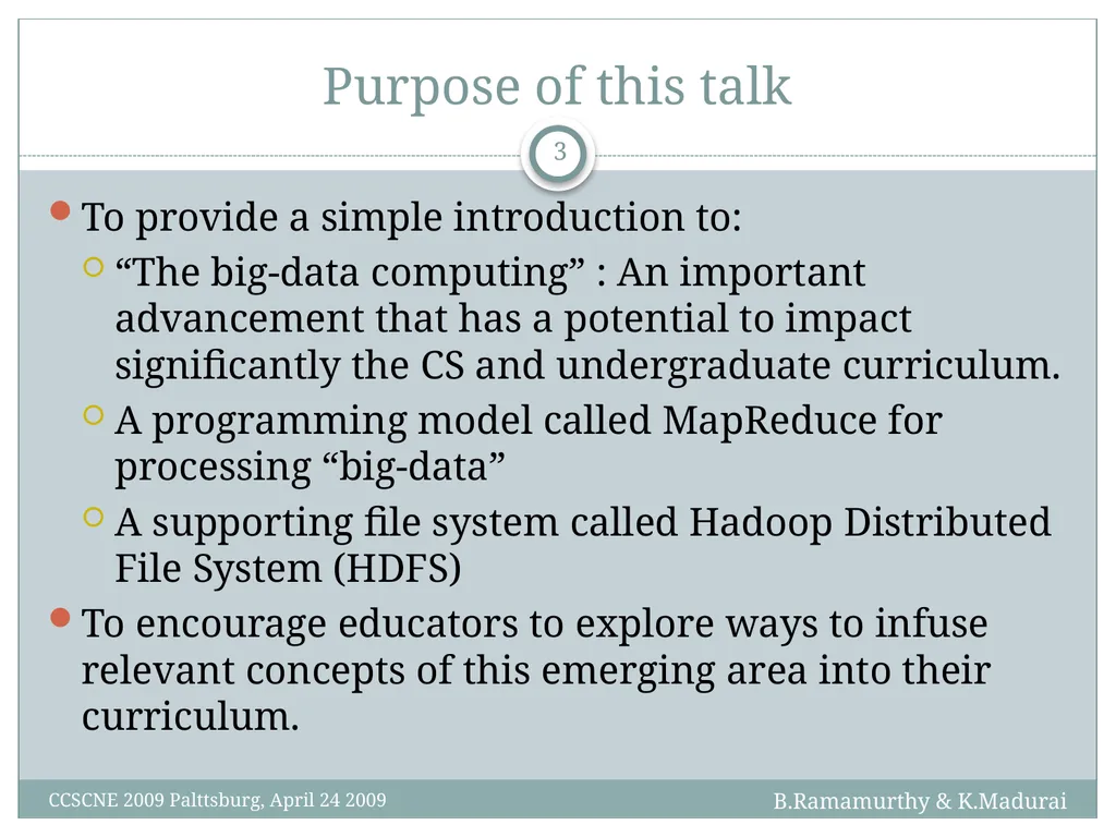 K. Madurai and B. Ramamurthy MapReduce and Hadoop - slide 3 of 36