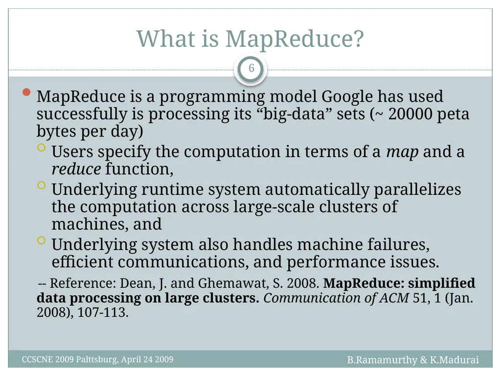 K. Madurai and B. Ramamurthy MapReduce and Hadoop - slide 6 of 36
