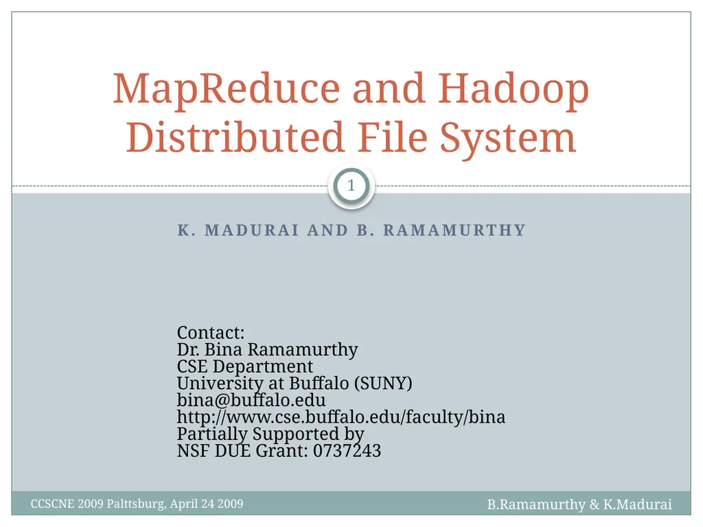 K. Madurai and B. Ramamurthy MapReduce and Hadoop
