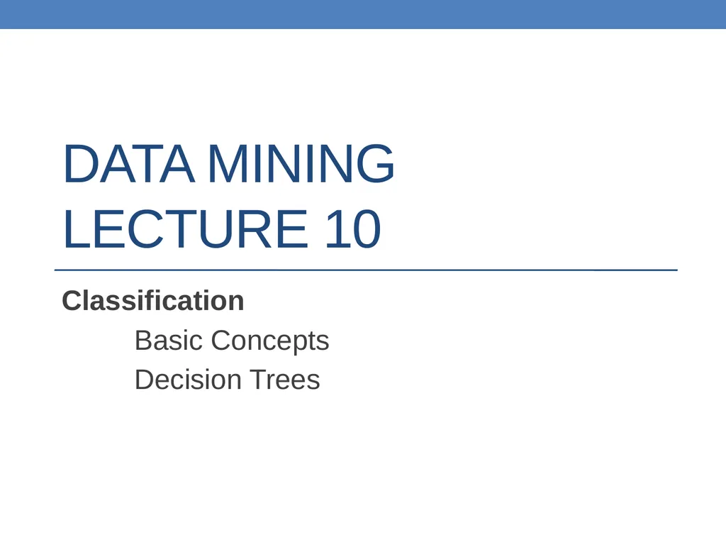 DATA MINING LECTURE 10 Classification Basic