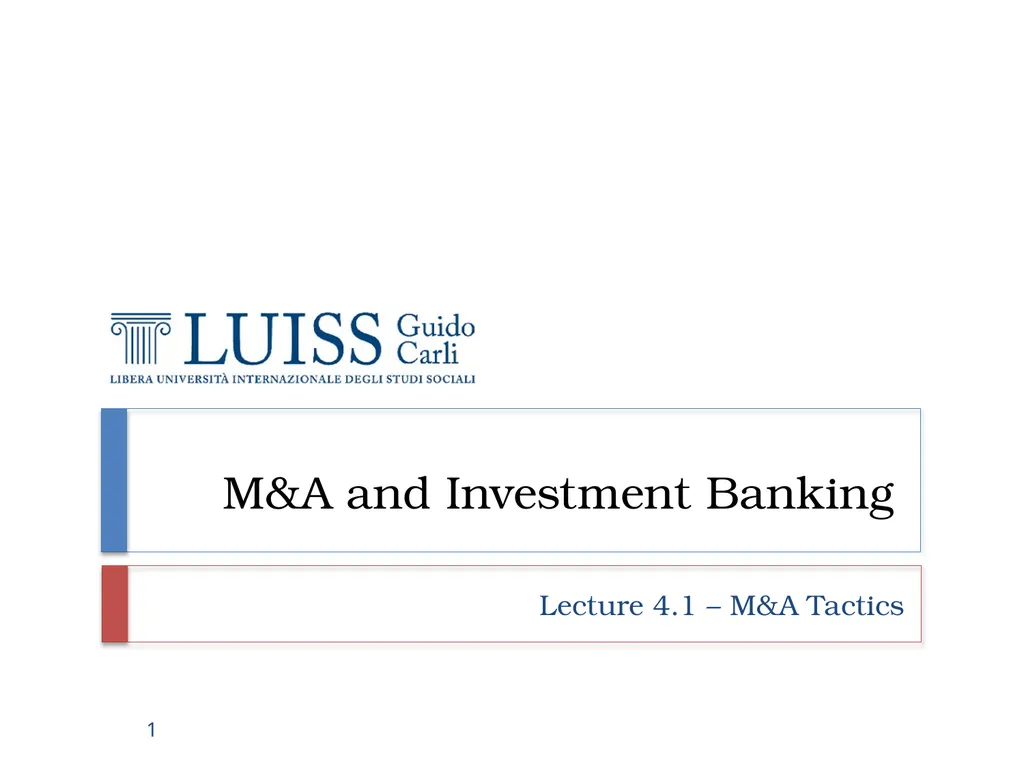 M&A and Investment Banking Lecture 4.1 – M&A - slide 1 of 33