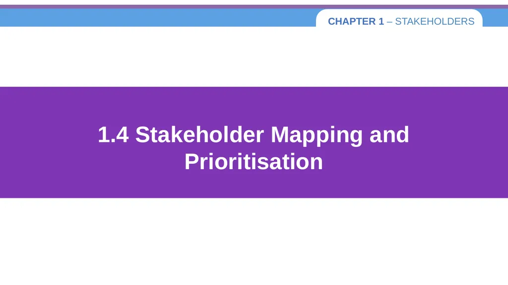 Chapter 1 – Stakeholders 1.1 Introduction to - slide 54 of 73