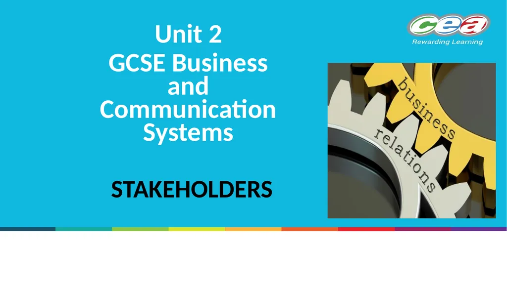 STAKEHOLDERS Unit 2 GCSE Business and - slide 1 of 23