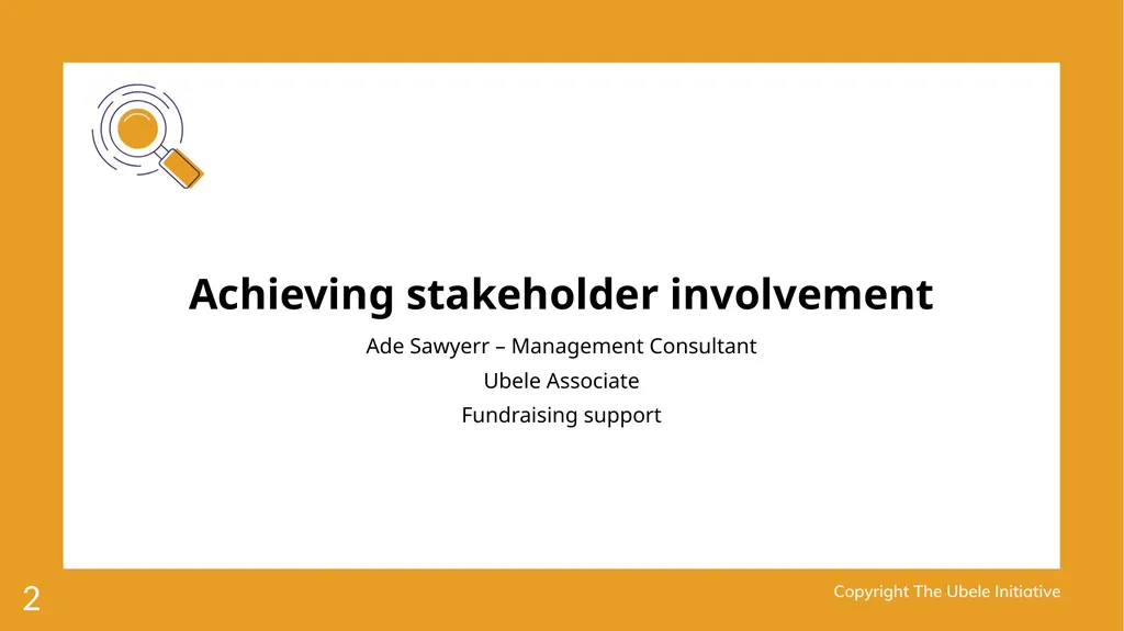 1 Achieving stakeholder involvement Ade Sawyerr – - slide 2 of 40