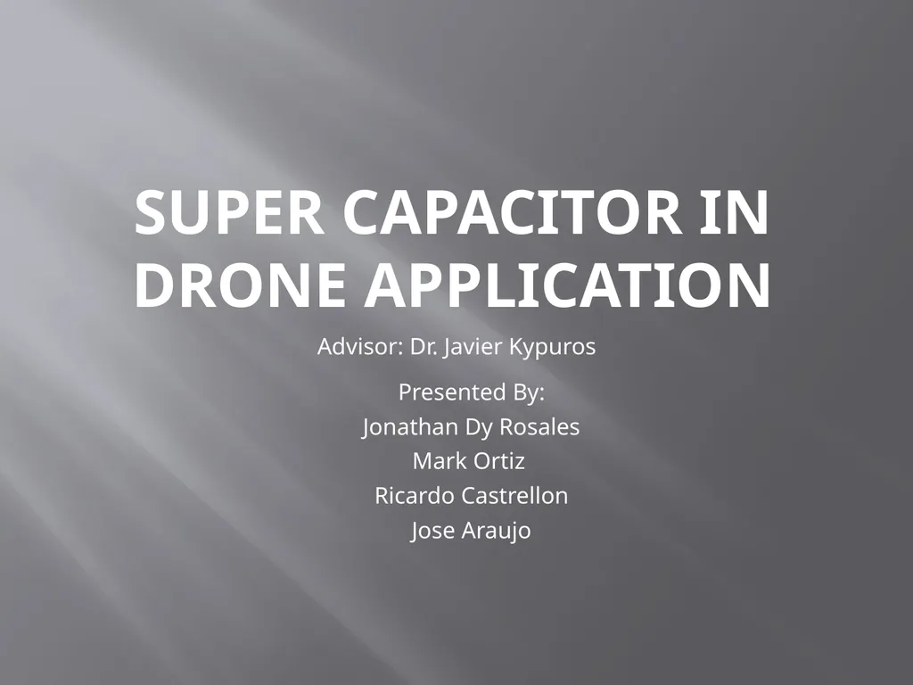 Super Capacitor in Drone Application Presented By: