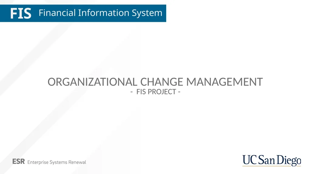 ORGANIZATIONAL Change management - FIS project - - slide 1 of 5