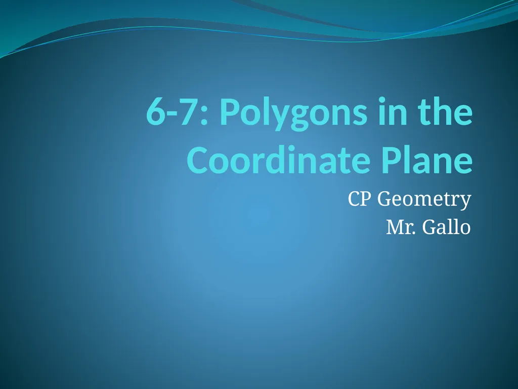 6-7: Polygons in the Coordinate Plane CP Geometry