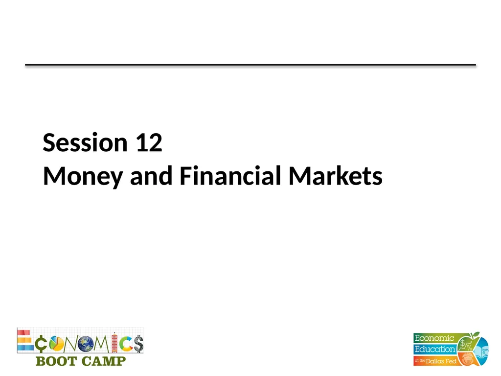 Session 12 Money and Financial Markets TEKS (12) - slide 1 of 22