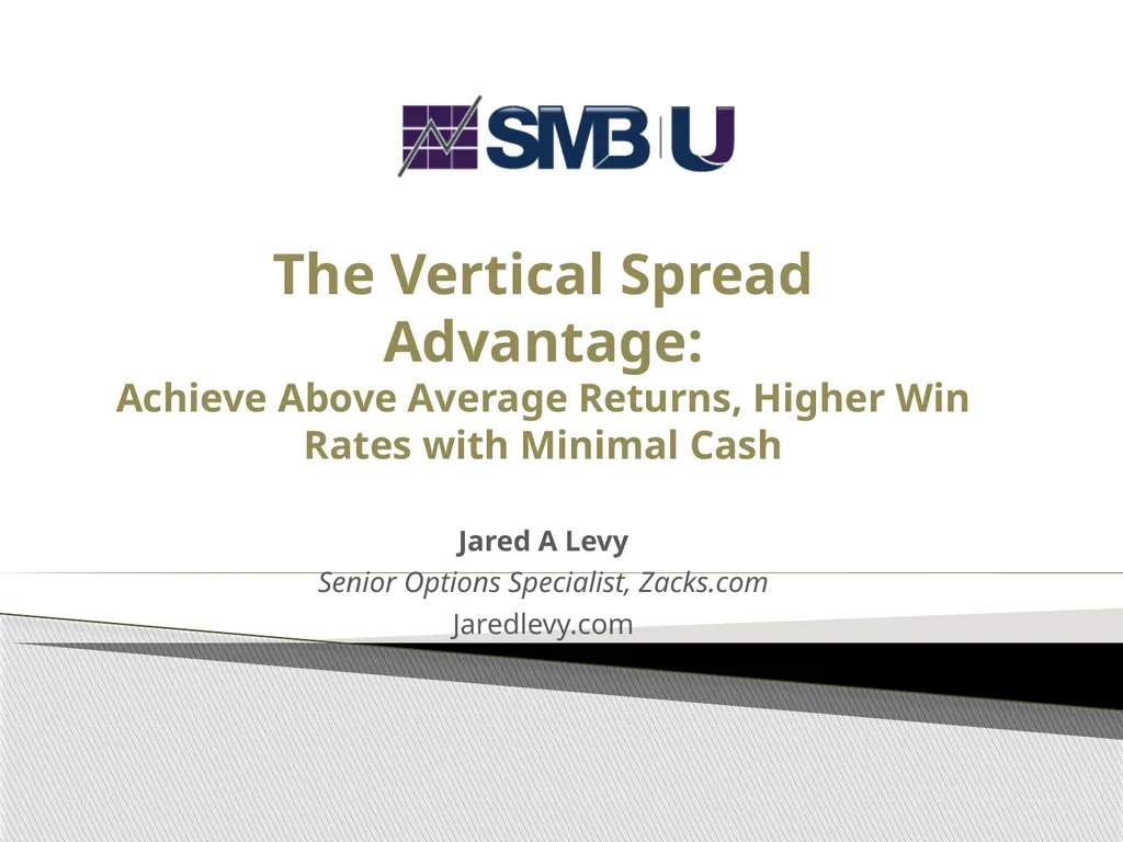 The Vertical Spread Advantage: Achieve Above - slide 1 of 54