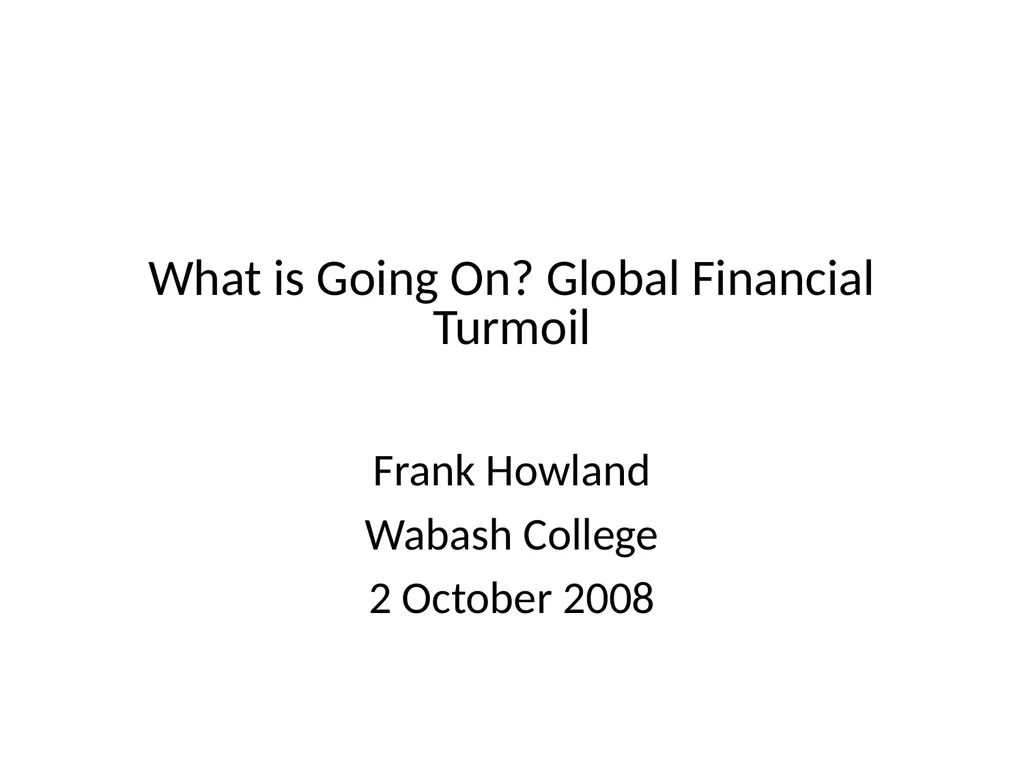 What is Going On? Global Financial Turmoil Frank