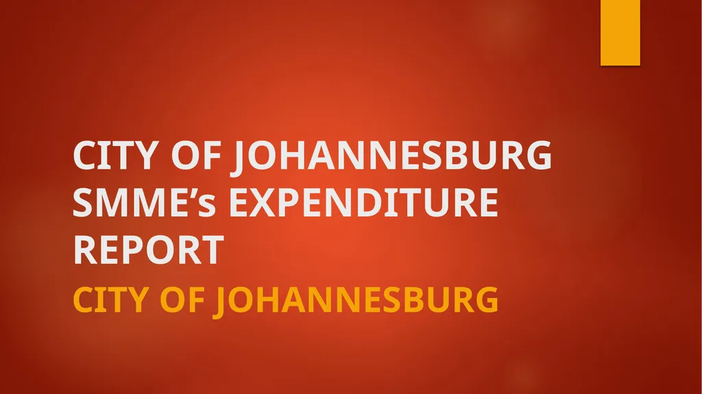 CITY OF JOHANNESBURG SMME’s EXPENDITURE REPORT
