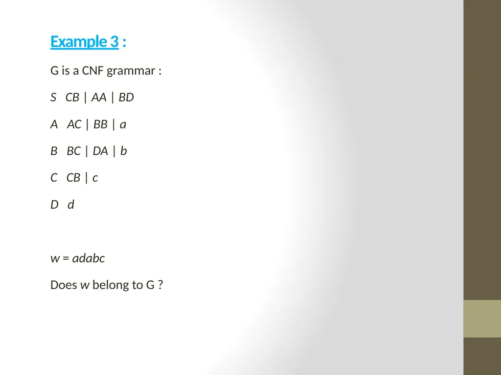 The CYK Algorithm Implementation Wesam Fadheel & - slide 20 of 22