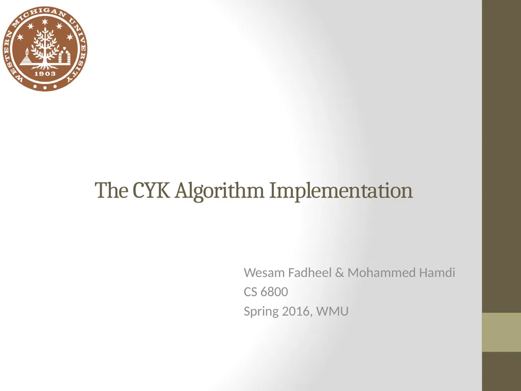 The CYK Algorithm Implementation Wesam Fadheel & - slide 1 of 22