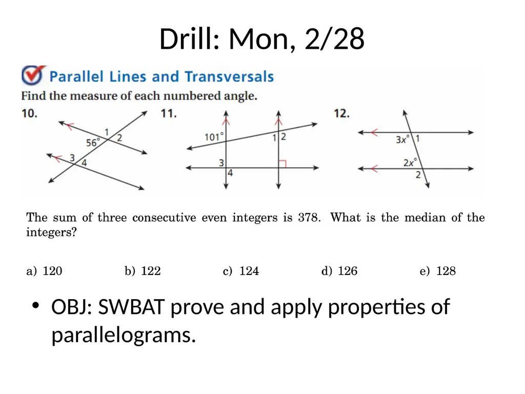 G2a Parallelograms Drill: Mon, 2/28 OBJ: SWBAT - slide 2 of 12
