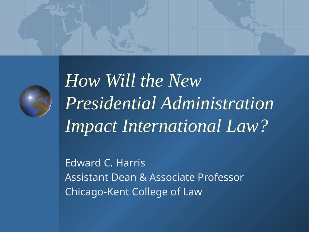 How Will the New Presidential Administration - slide 1 of 41