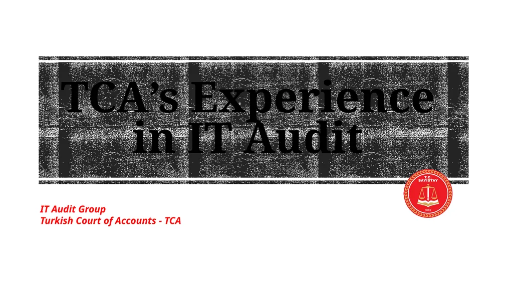 TCA’s Experience in IT Audit IT Audit Group - slide 1 of 29