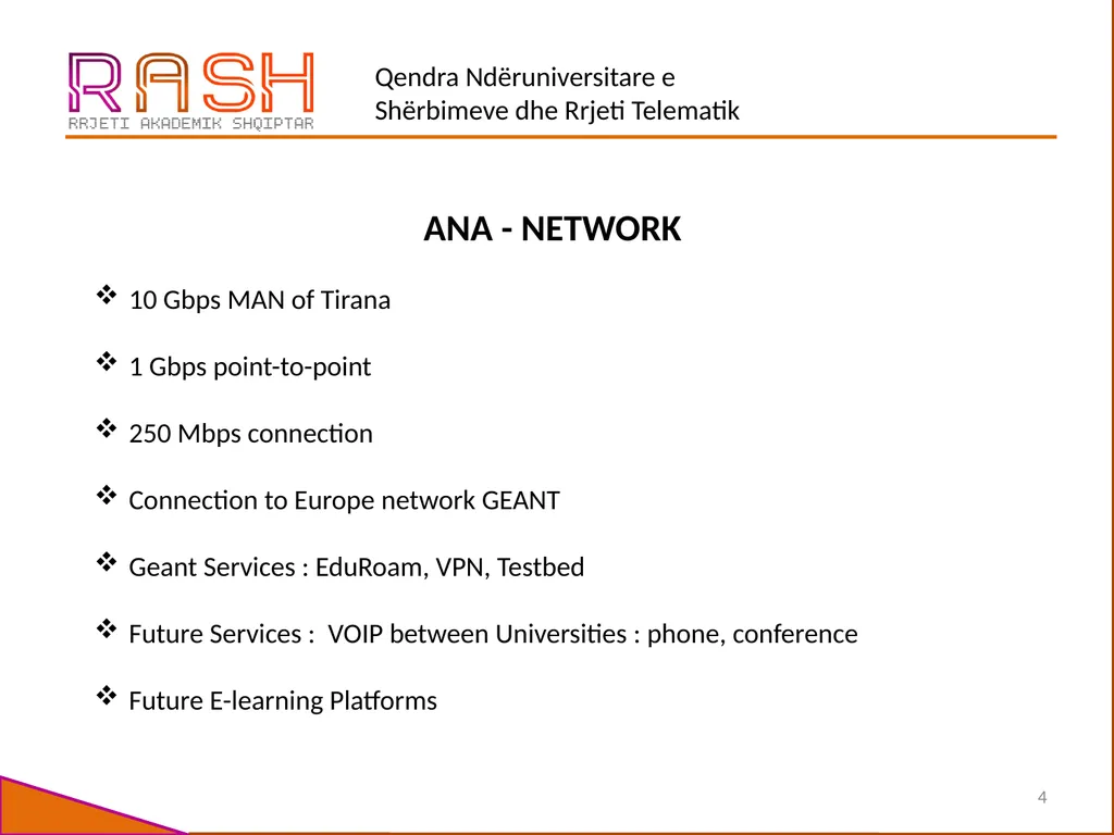 ACADEMIC NETWORK OF ALBANIA(RASH) Tirane, - slide 4 of 7