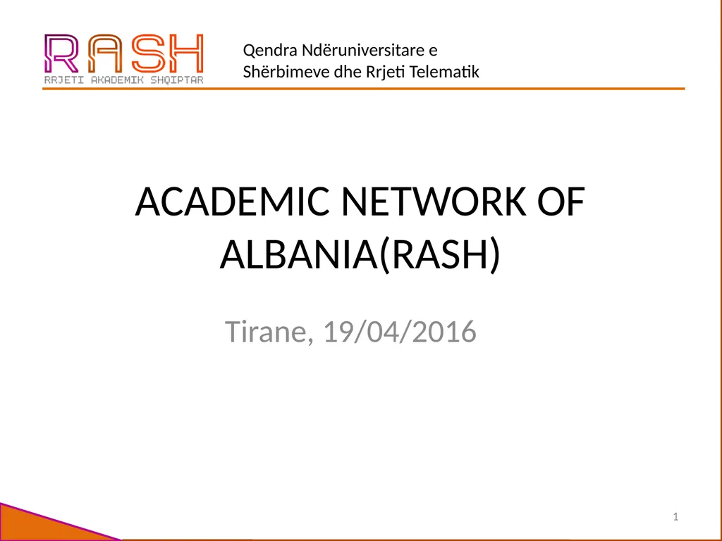 ACADEMIC NETWORK OF ALBANIA(RASH) Tirane, - slide 1 of 7