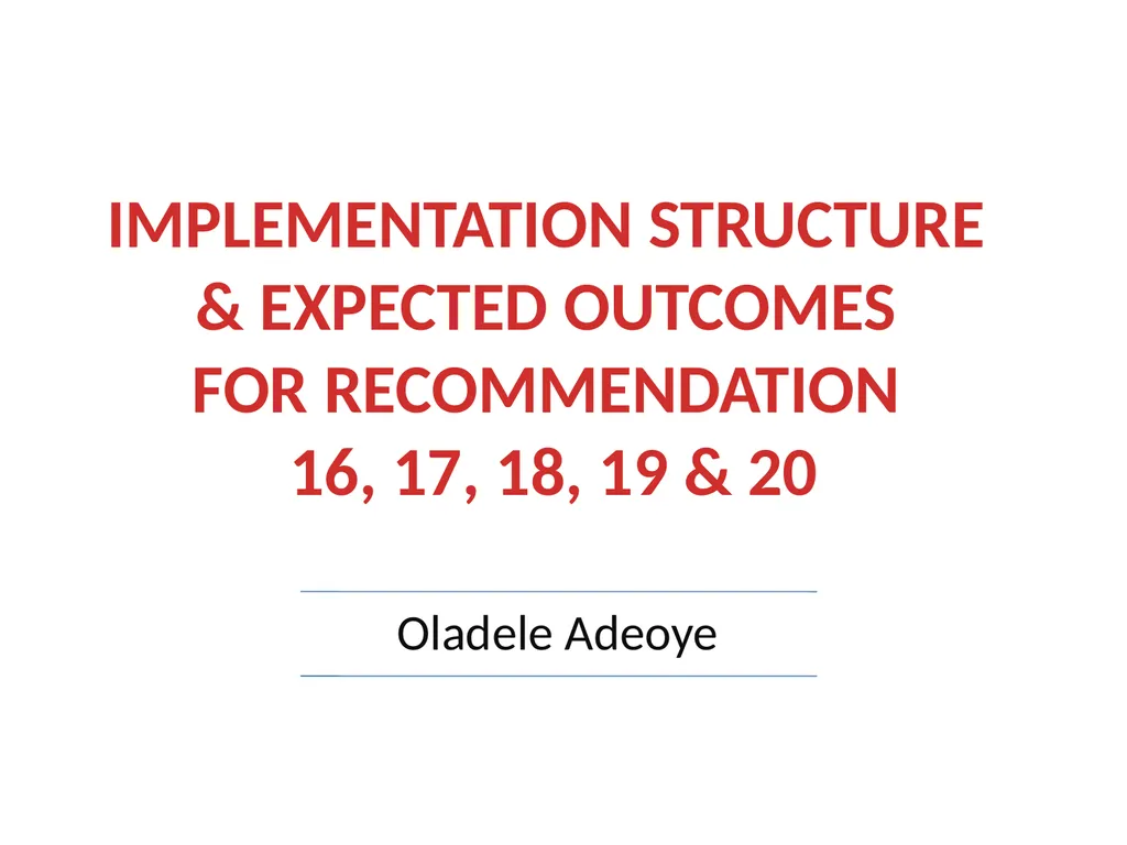 IMPLEMENTATION STRUCTURE & EXPECTED OUTCOMES FOR - slide 1 of 31