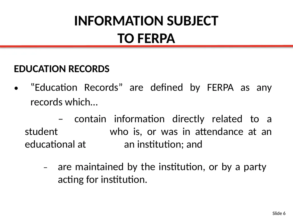FERPA BASIC TRAINING SLIDES Content Provided By: - slide 6 of 32
