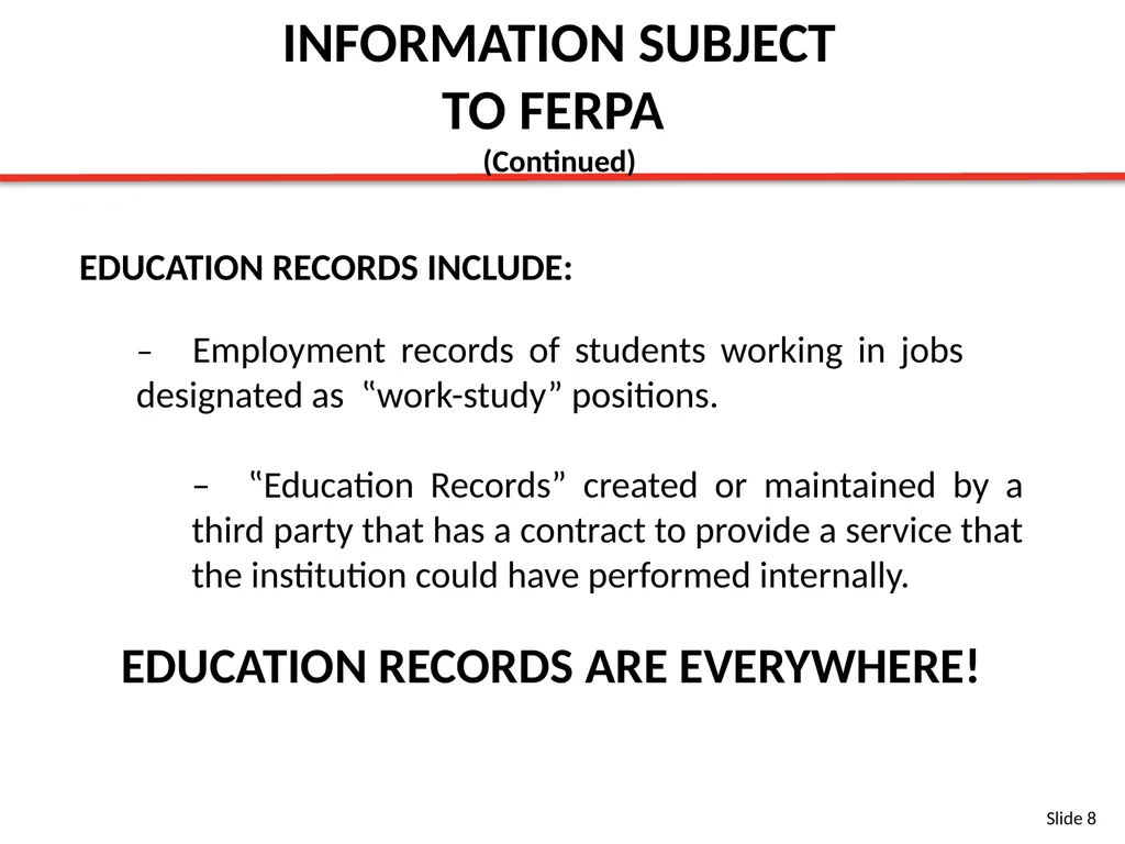 FERPA BASIC TRAINING SLIDES Content Provided By: - slide 8 of 32