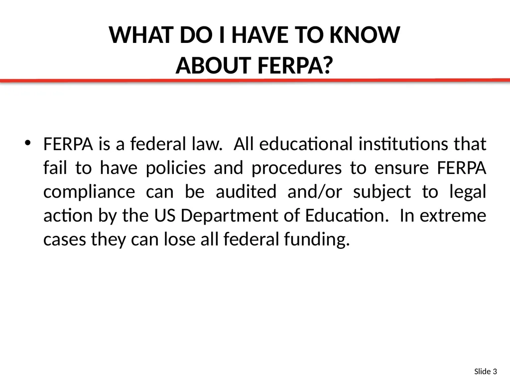 FERPA BASIC TRAINING SLIDES Content Provided By: - slide 3 of 32