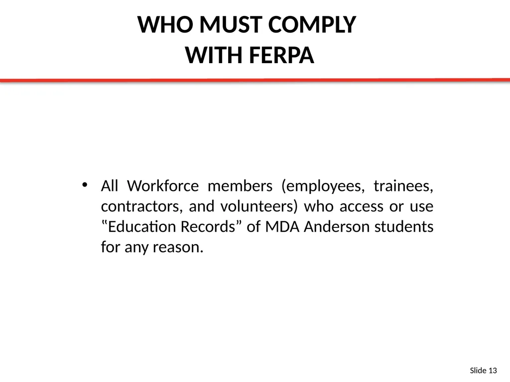 FERPA BASIC TRAINING SLIDES Content Provided By: - slide 13 of 32