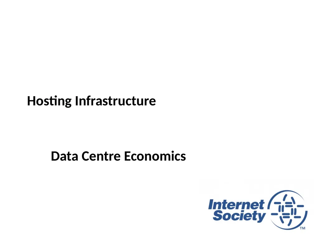 Hosting Infrastructure Data Centre Economics THE - slide 1 of 19