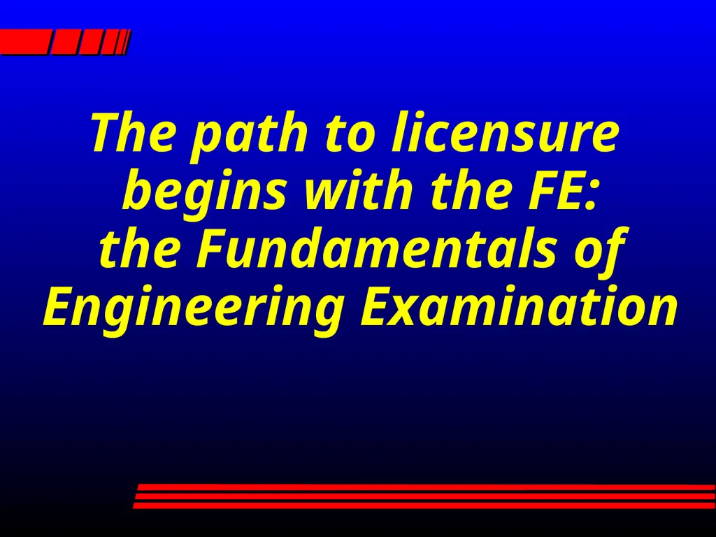 ENGINEERING LICENSURE A PATH OF OPPORTUNITY What - slide 7 of 24
