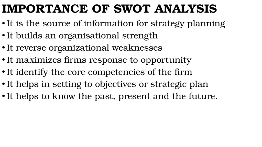SWOT ANALYSIS AND ITS IMPORTANCE. BACHELOR OF - slide 9 of 34