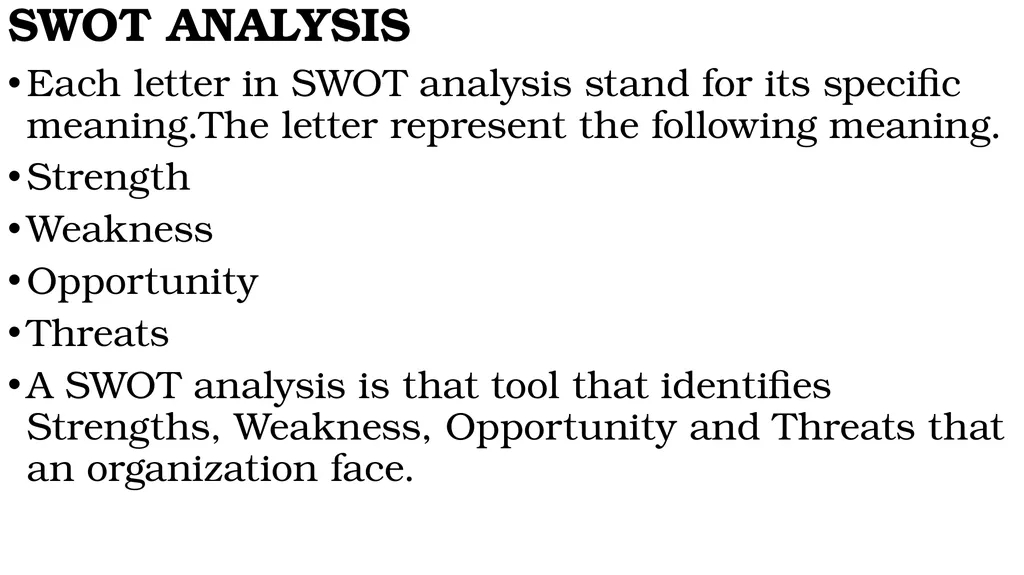 SWOT ANALYSIS AND ITS IMPORTANCE. BACHELOR OF - slide 2 of 34