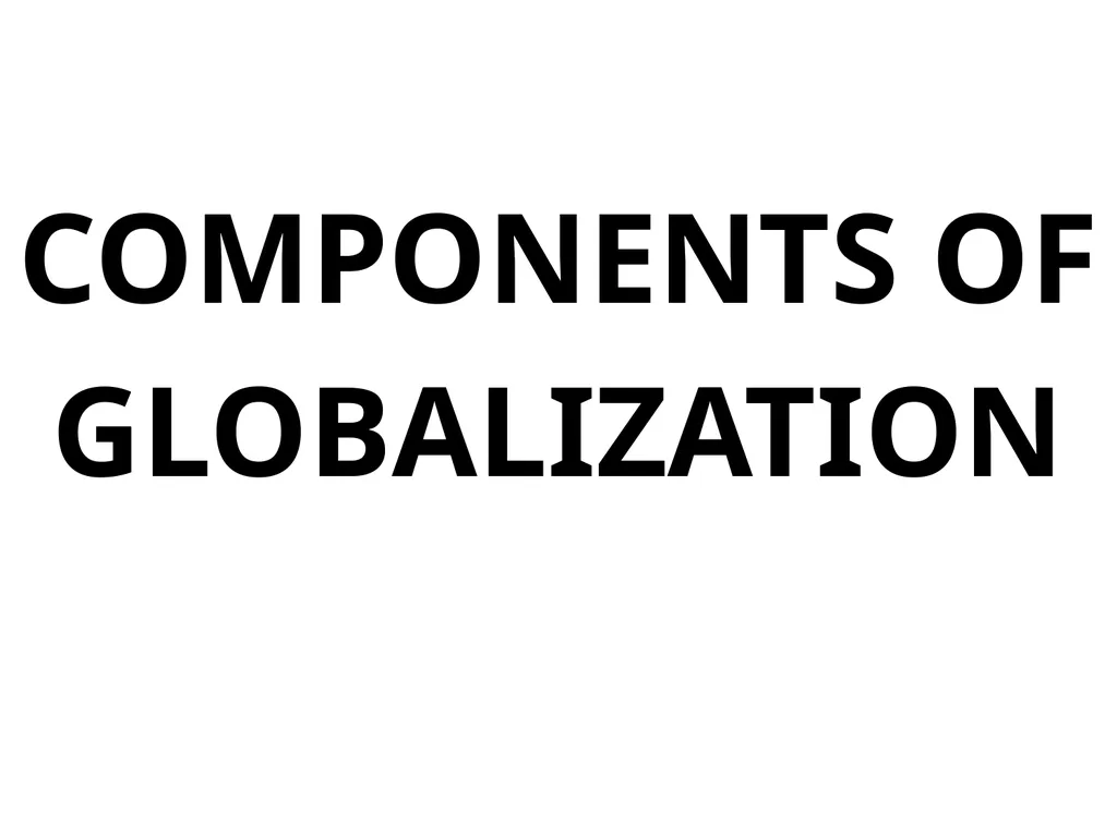 CHAPTER 1 GLOBALISM GLOBALISM > LOCALISM = the - slide 8 of 128