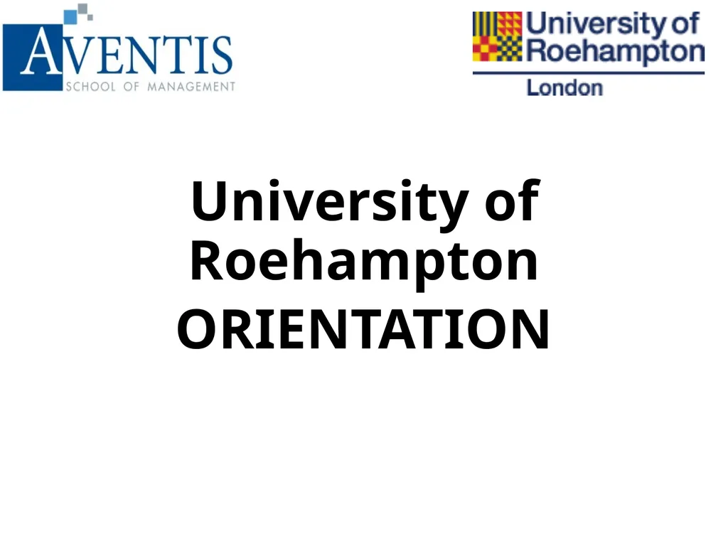 University of Roehampton ORIENTATION Agenda About