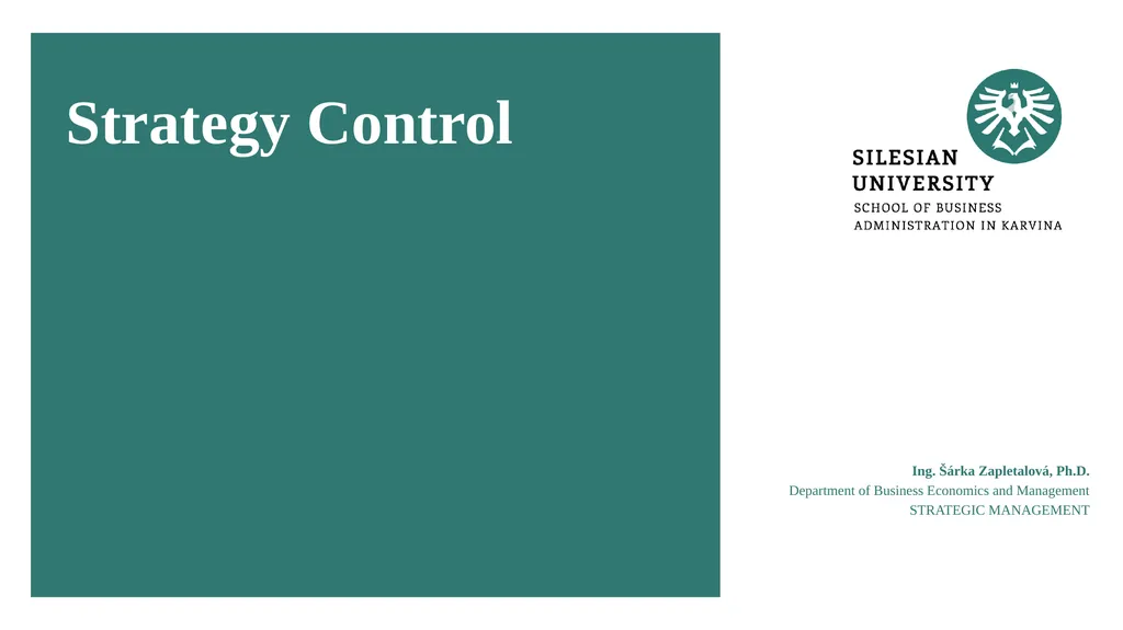 Strategy Control Ing. Šárka Zapletalová, Ph.D. - slide 1 of 28
