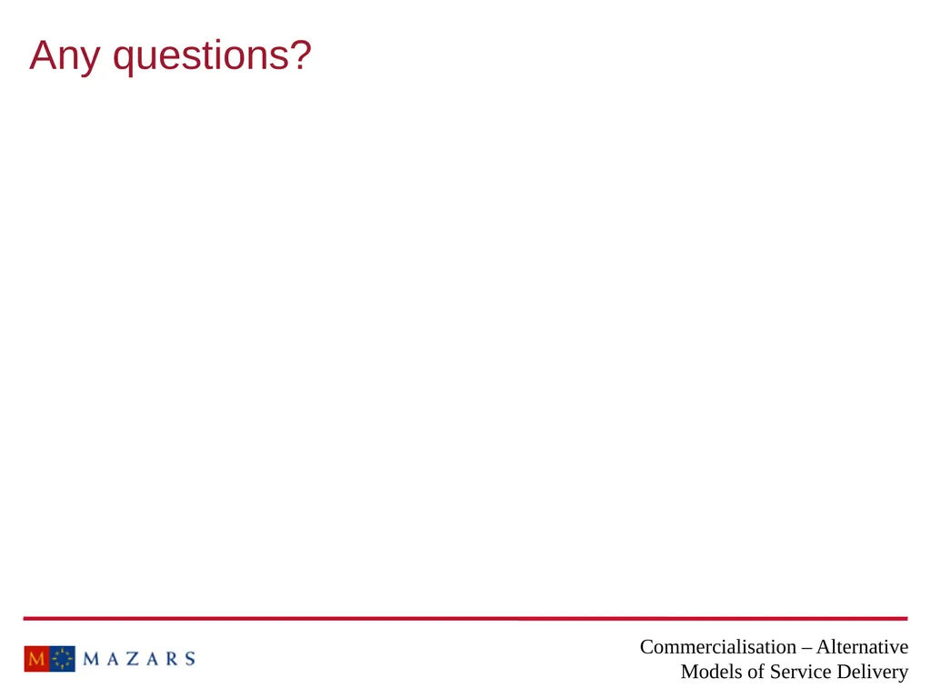 Commercialisation – Alternative Models of Service - slide 16 of 16