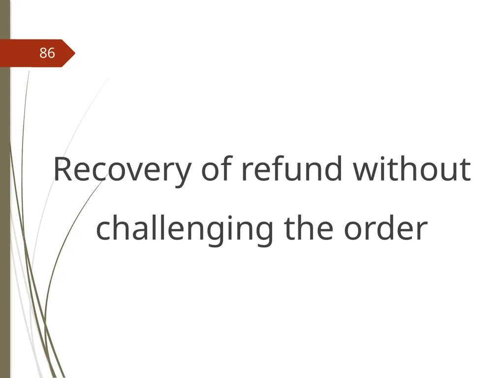 CONTROVERSIES UNDER GST V. Raghuraman Senior - slide 86 of 93
