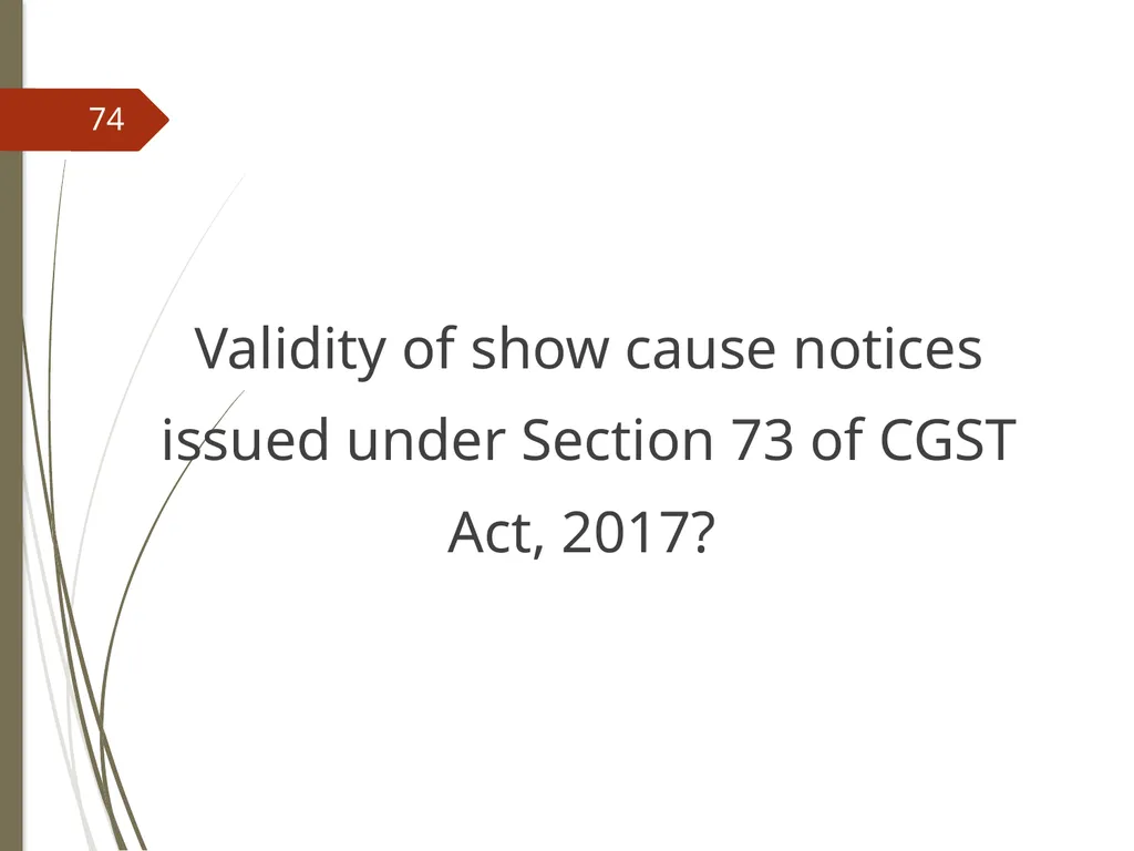 CONTROVERSIES UNDER GST V. Raghuraman Senior - slide 74 of 93