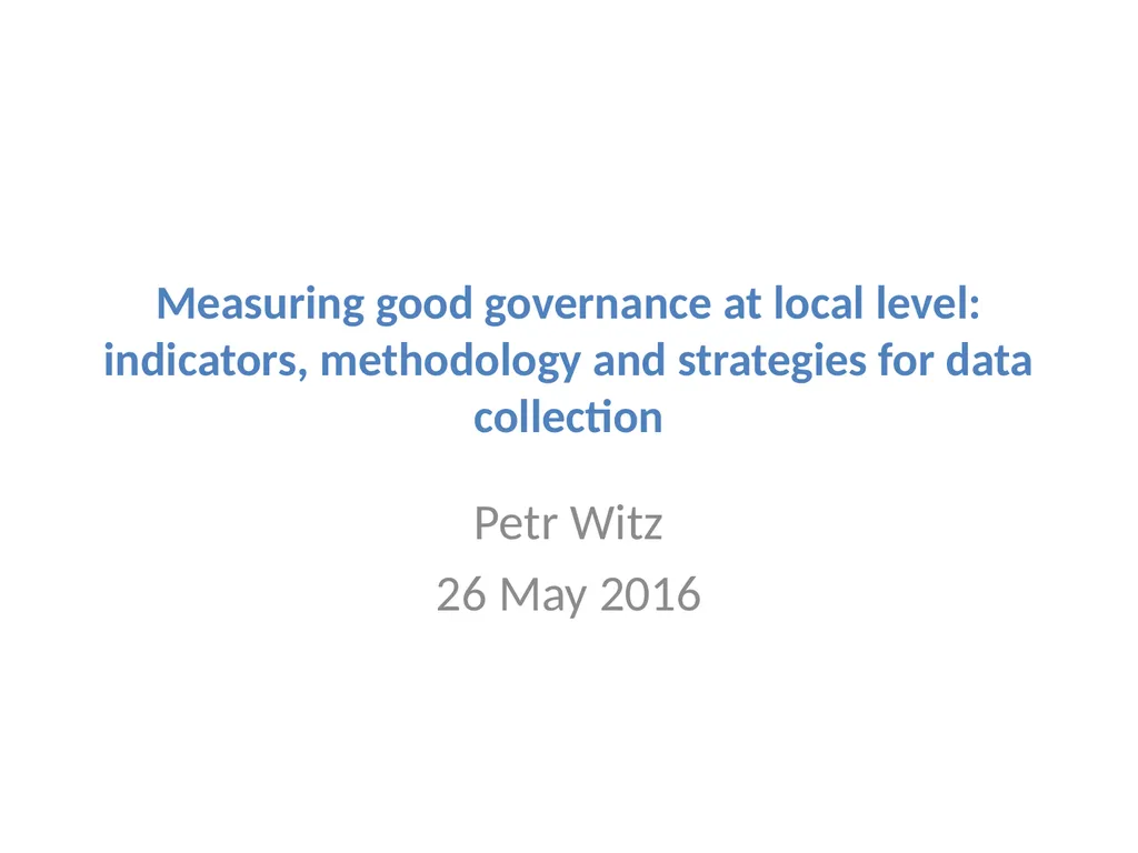 Measuring good governance at local level: - slide 1 of 47