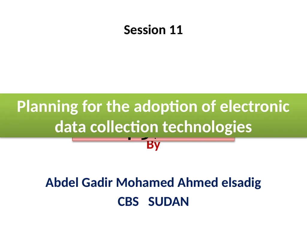 ession 11 Session 11 By Abdel Gadir Mohamed Ahmed