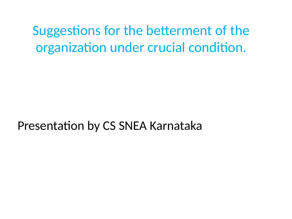 Suggestions for the betterment of the organization
