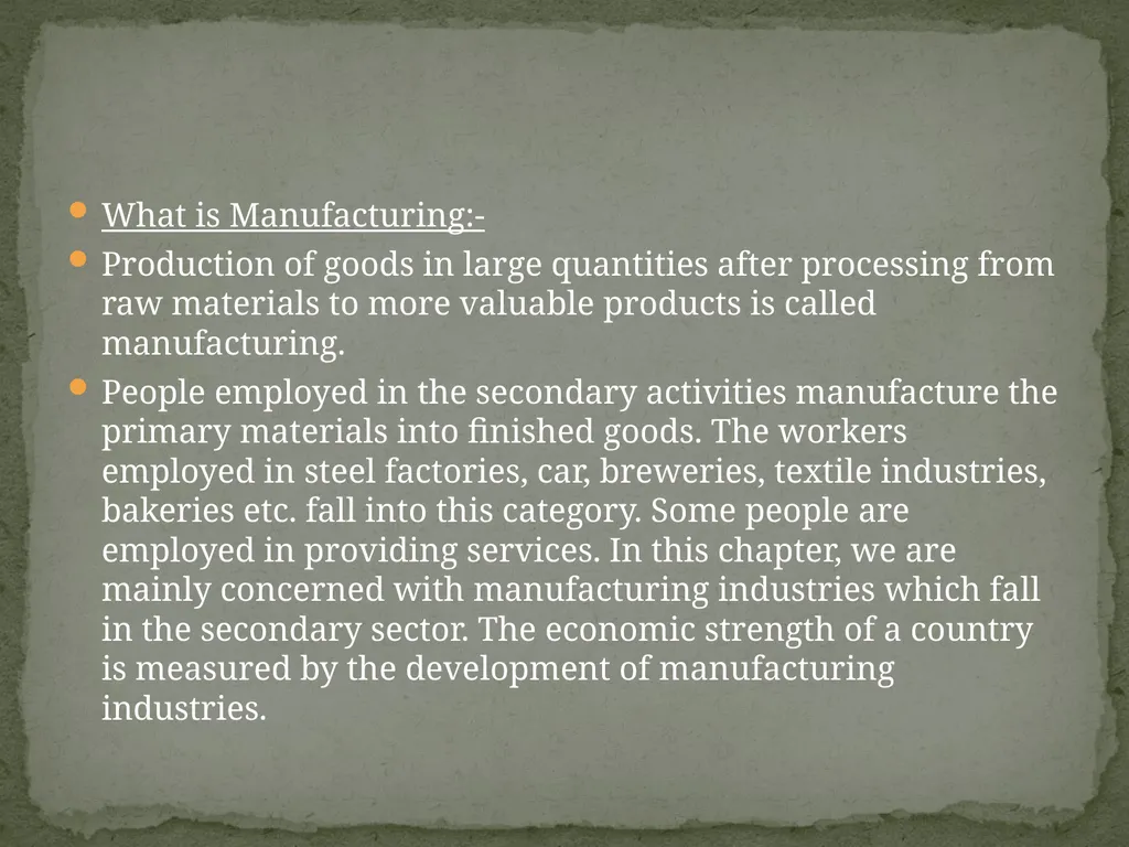Manufacturing Industries What is Manufacturing. - slide 5 of 97
