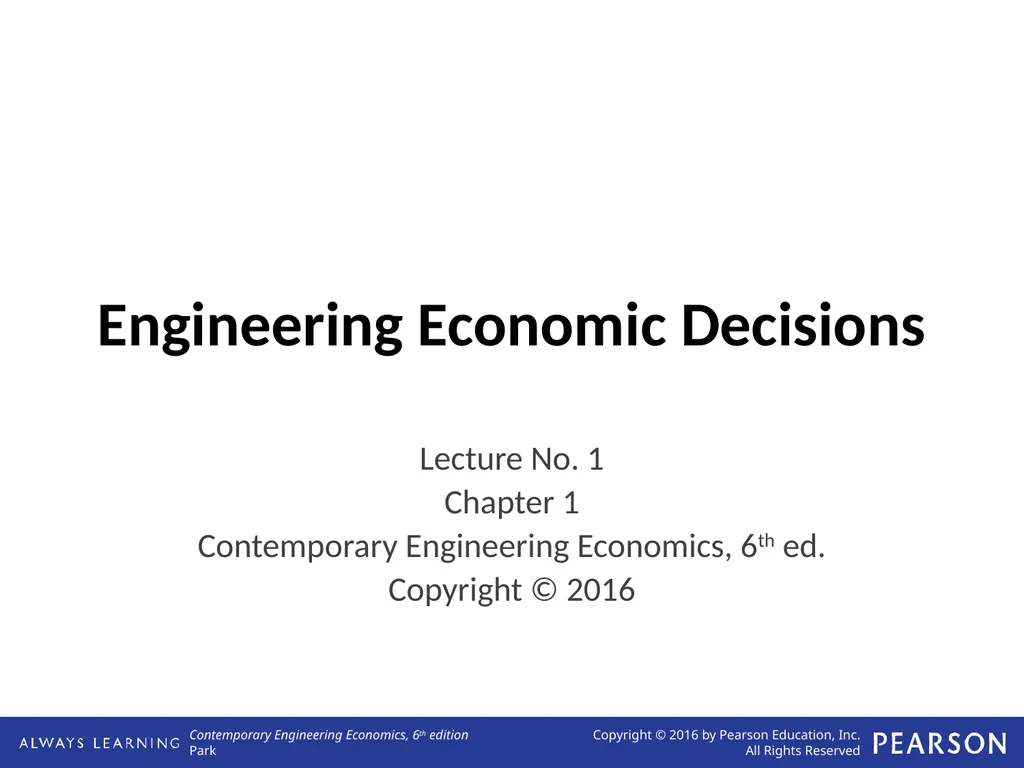 Engineering Economic Decisions Lecture No. 1 - slide 1 of 13