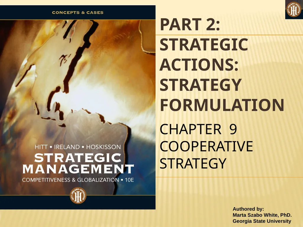 PART 2: STRATEGIC ACTIONS: STRATEGY FORMULATION - slide 1 of 57