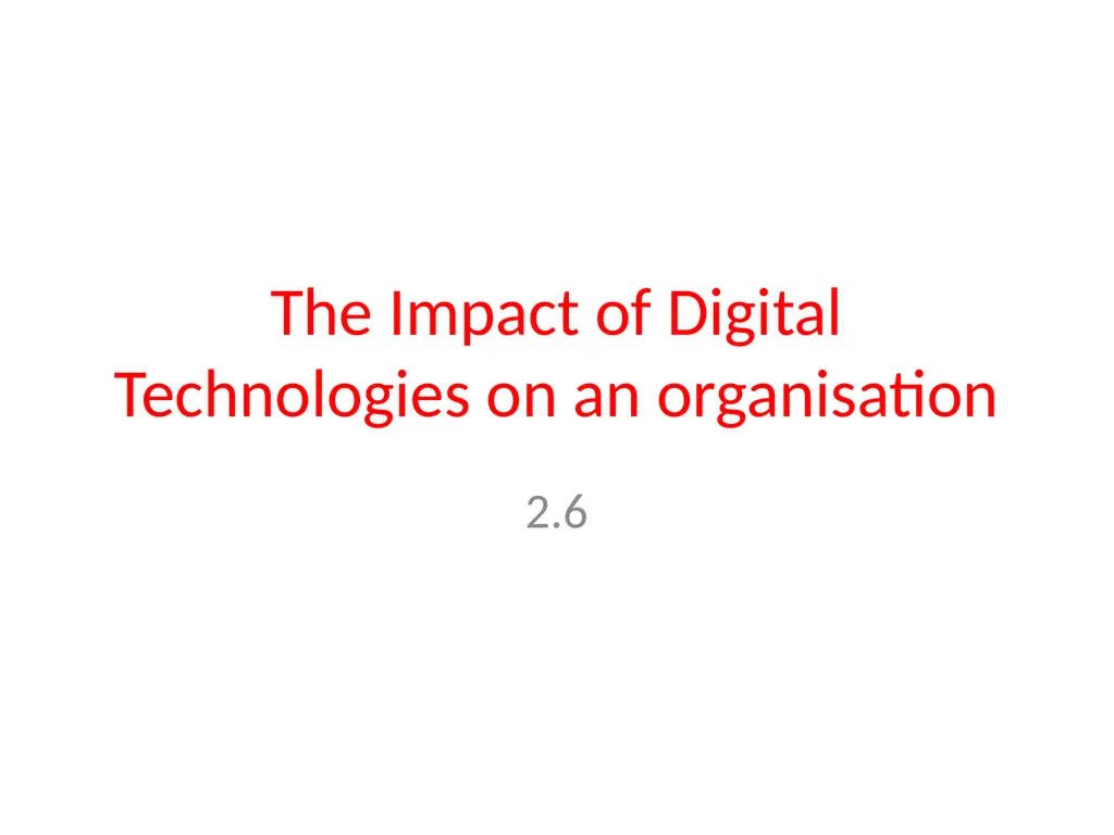 The Impact of Digital Technologies on an