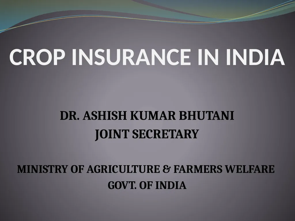 CROP INSURANCE IN INDIA DR. ASHISH KUMAR BHUTANI